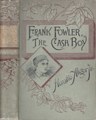 Frank Fowler, the Cash Boy: first hardcover edition